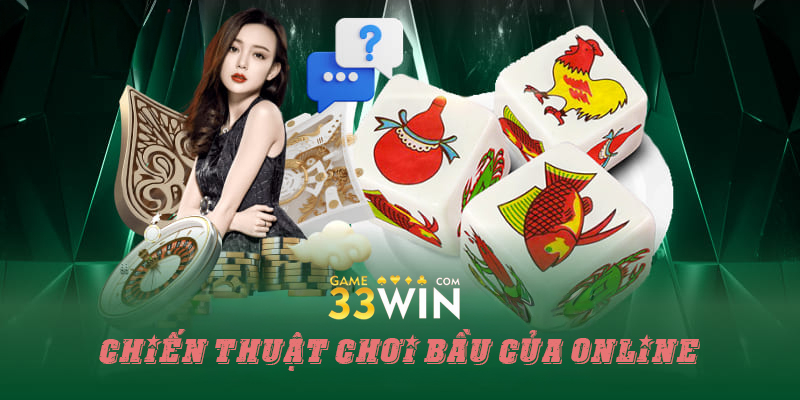 Chiến thuật chơi bầu của online