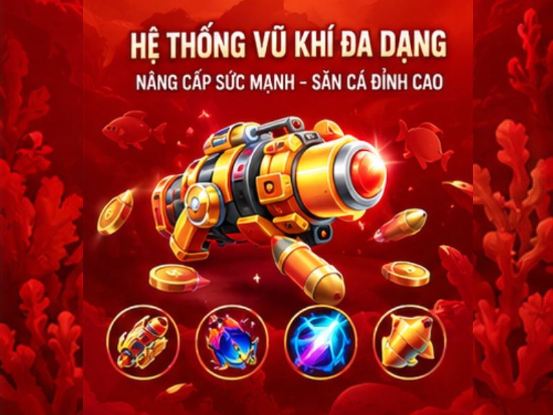 Hệ thống vũ khí trong Bắn Cá H5