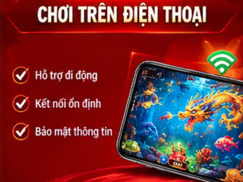 Bắn Cá Rồng 33WIN Có Chơi Được Trên Điện Thoại Không